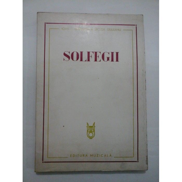 SOLFEGII - IOAN D. CHIRESCU * VICTOR GIULEANU SOLFEGII - IOAN D. CHIRESCU * VICTOR GIULEANU